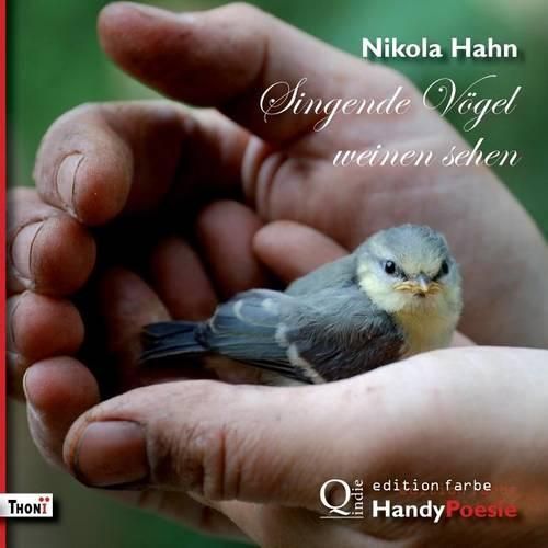 Cover image for Singende Voegel weinen sehen. HandyPoesie