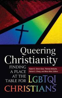 Cover image for Queering Christianity: Finding a Place at the Table for LGBTQI Christians