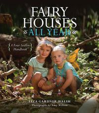 Cover image for Fairy Houses All Year: A Four-Season Handbook