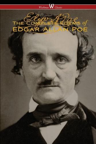 Cover image for The Complete Poems of Edgar Allan Poe (The Authoritative Edition - Wisehouse Classics)