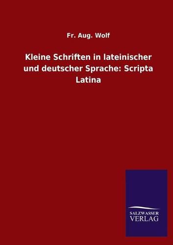 Cover image for Kleine Schriften in lateinischer und deutscher Sprache: Scripta Latina