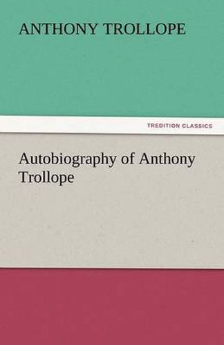 Cover image for Autobiography of Anthony Trollope