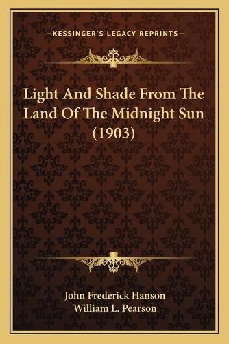 Light and Shade from the Land of the Midnight Sun (1903)