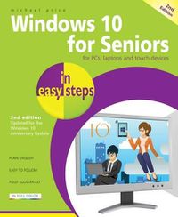 Cover image for Windows 10 for Seniors in Easy Steps: Covers the Windows 10 Anniversary Update