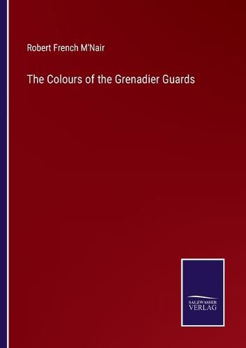 The Colours of the Grenadier Guards