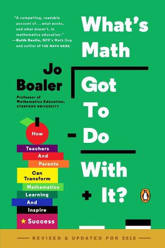 Cover image for What's Math Got to Do with It?: How Teachers and Parents Can Transform Mathematics Learning and Inspire Success