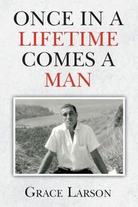 Cover image for Once In A Lifetime Comes A Man