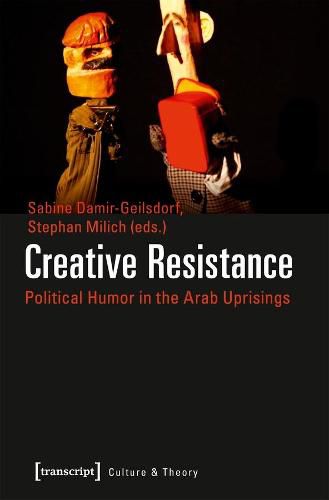 Cover image for Creative Resistance - Political Humor in the Arab Uprisings