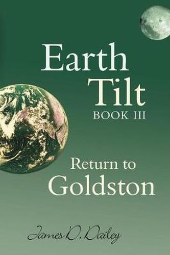 Cover image for Earth Tilt, Book III: Return to Goldston