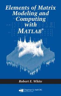 Cover image for Elements of Matrix Modeling and Computing with MATLAB