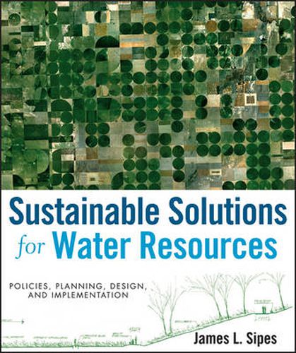 Cover image for Sustainable Solutions for Water Resources: Policies, Planning, Design, and Implementation