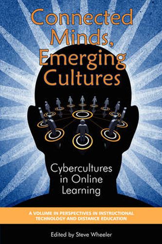 Connected Minds, Emerging Cultures: Cybercultures in Online Learning