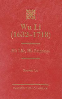 Cover image for Wu Li (1632-1718): His Life, His Paintings