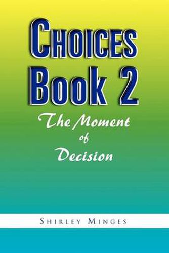 Cover image for Choices Book 2: The Moment of Decision