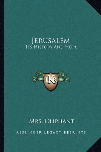 Cover image for Jerusalem: Its History and Hope