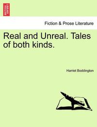 Cover image for Real and Unreal. Tales of Both Kinds.