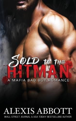 Cover image for Sold to the Hitman: A Bad Boy Mafia Romance