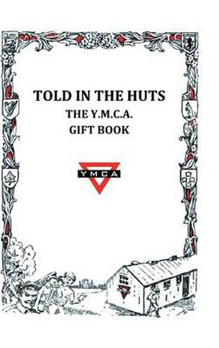 Cover image for Told in the Huts: The Y.M.C.A. Gift Book