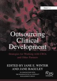 Cover image for Outsourcing Clinical Development: Strategies for Working with CROs and Other Partners