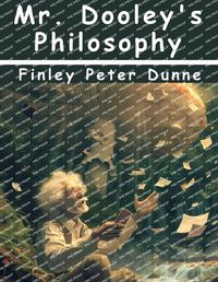 Cover image for Mr. Dooley's Philosophy