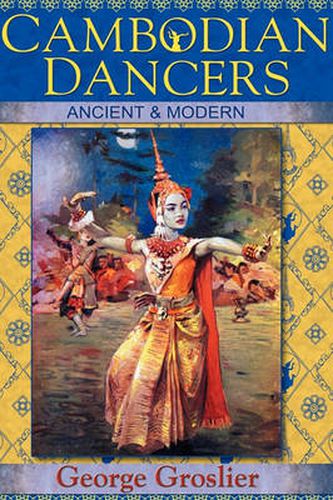 Cover image for Cambodian Dancers - Ancient and Modern