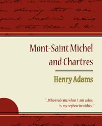 Cover image for Mont-Saint Michel and Chartres - Henry Adams