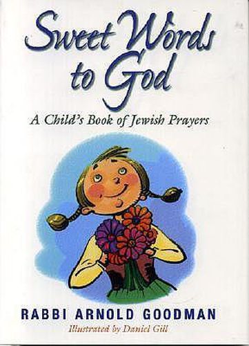 Cover image for Sweet Words to God: A Child's Book of Jewish Prayers