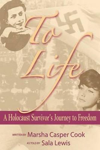 Cover image for To Life - A Holocaust Survivor's Journey to Freedom