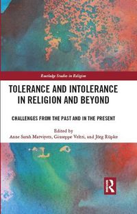 Cover image for Tolerance and Intolerance in Religion and Beyond