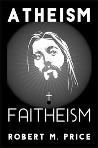 Cover image for Atheism and Faitheism