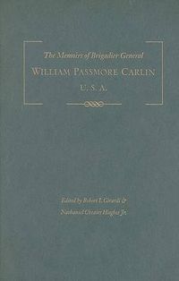 Cover image for The Memoirs of Brigadier General William Passmore Carlin, U.S.A: Fighting Billy: Sherman's Warrior in the West