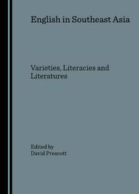 Cover image for English in Southeast Asia: Varieties, Literacies and Literatures