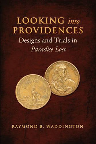 Cover image for Looking Into Providences: Designs and Trials in Paradise Lost