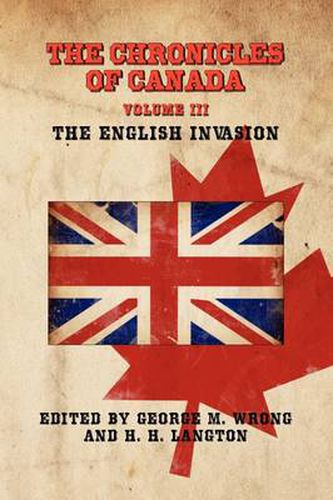 Cover image for THE Chronicles of Canada: Volume III - The English Invasion