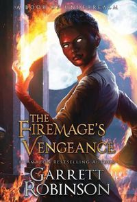 Cover image for The Firemage's Vengeance: A Book of Underrealm