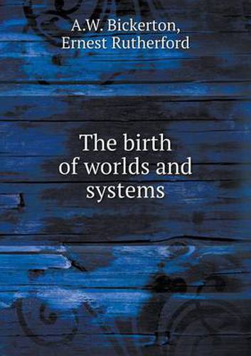 Cover image for The birth of worlds and systems