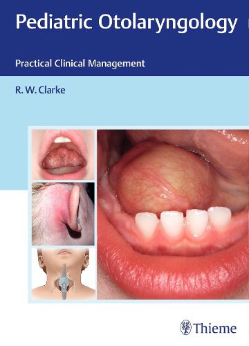 Cover image for Pediatric Otolaryngology: Practical Clinical Management