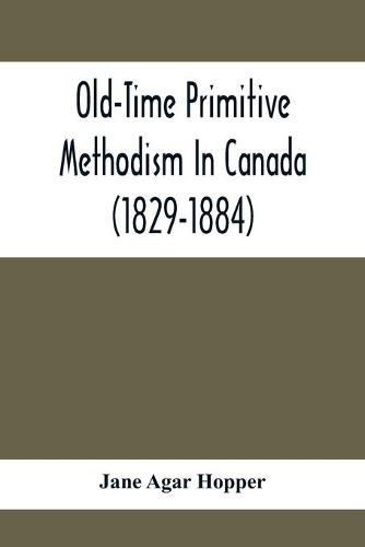 Cover image for Old-Time Primitive Methodism In Canada (1829-1884)