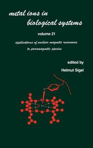 Cover image for Metal Ions in Biological Systems: Volume 21: Applications of Magnetic Resonance to Paramagnetic Species