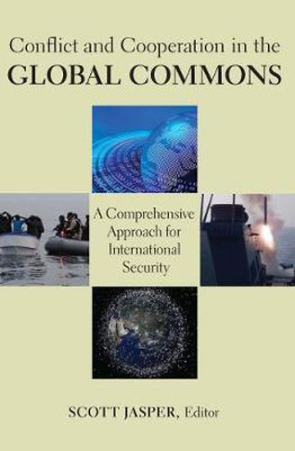 Conflict and Cooperation in the Global Commons: A Comprehensive Approach for International Security