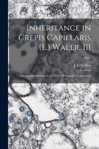 Cover image for Inheritance in Crepis Capillaris (L.) Wallr. III: Nineteen Morphological and Three Physiological Characters; P2(9)