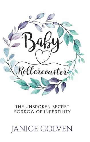 Cover image for Baby Rollercoaster: The Unspoken Secret Sorrow of Infertility