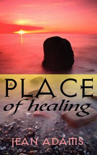 Cover image for A Place Of Healing