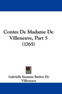 Cover image for Contes De Madame De Villeneuve, Part 5 (1765)