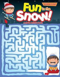 Cover image for Fun in the Snow! A Maze Activity Book