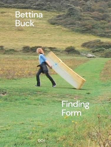Cover image for Bettina Buck: Finding Form
