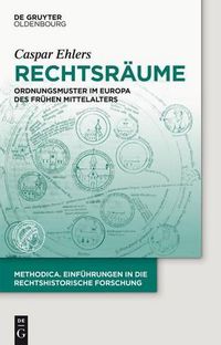 Cover image for Rechtsraume: Ordnungsmuster Im Europa Des Fruhen Mittelalters