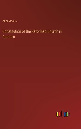 Constitution of the Reformed Church in America