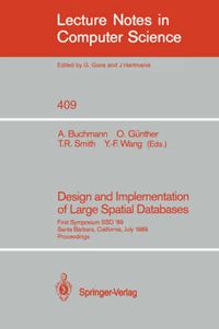 Cover image for Design and Implementation of Large Spatial Databases: First Symposium SSD '89. Santa Barbara, California, July 17/18, 1989. Proceedings