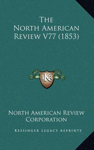 The North American Review V77 (1853)